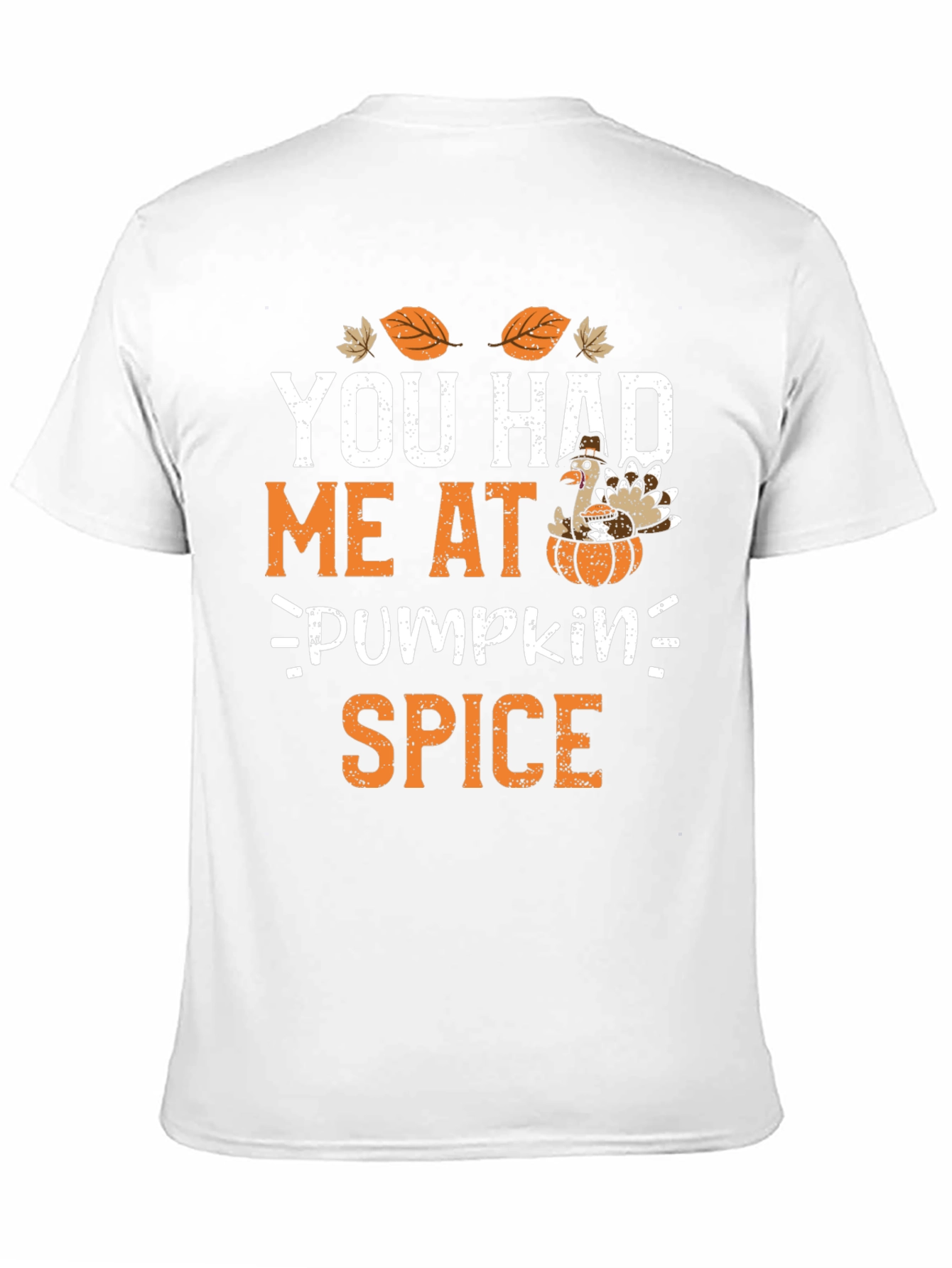 You Had Me At Pumpkin Spice Thanksgiving T-Shirt