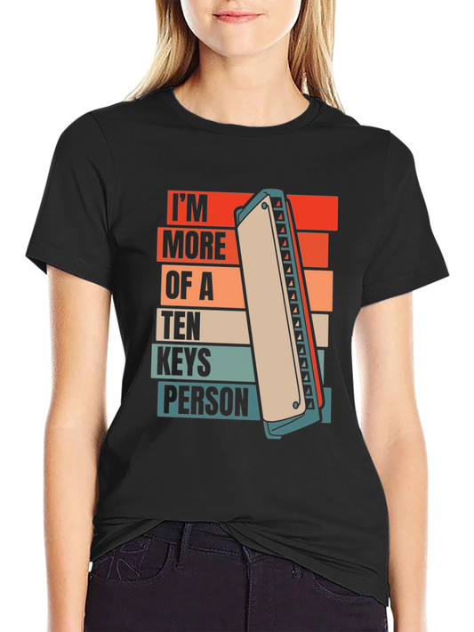 Im More of a Ten Keys Person Harmonica T-Shirt