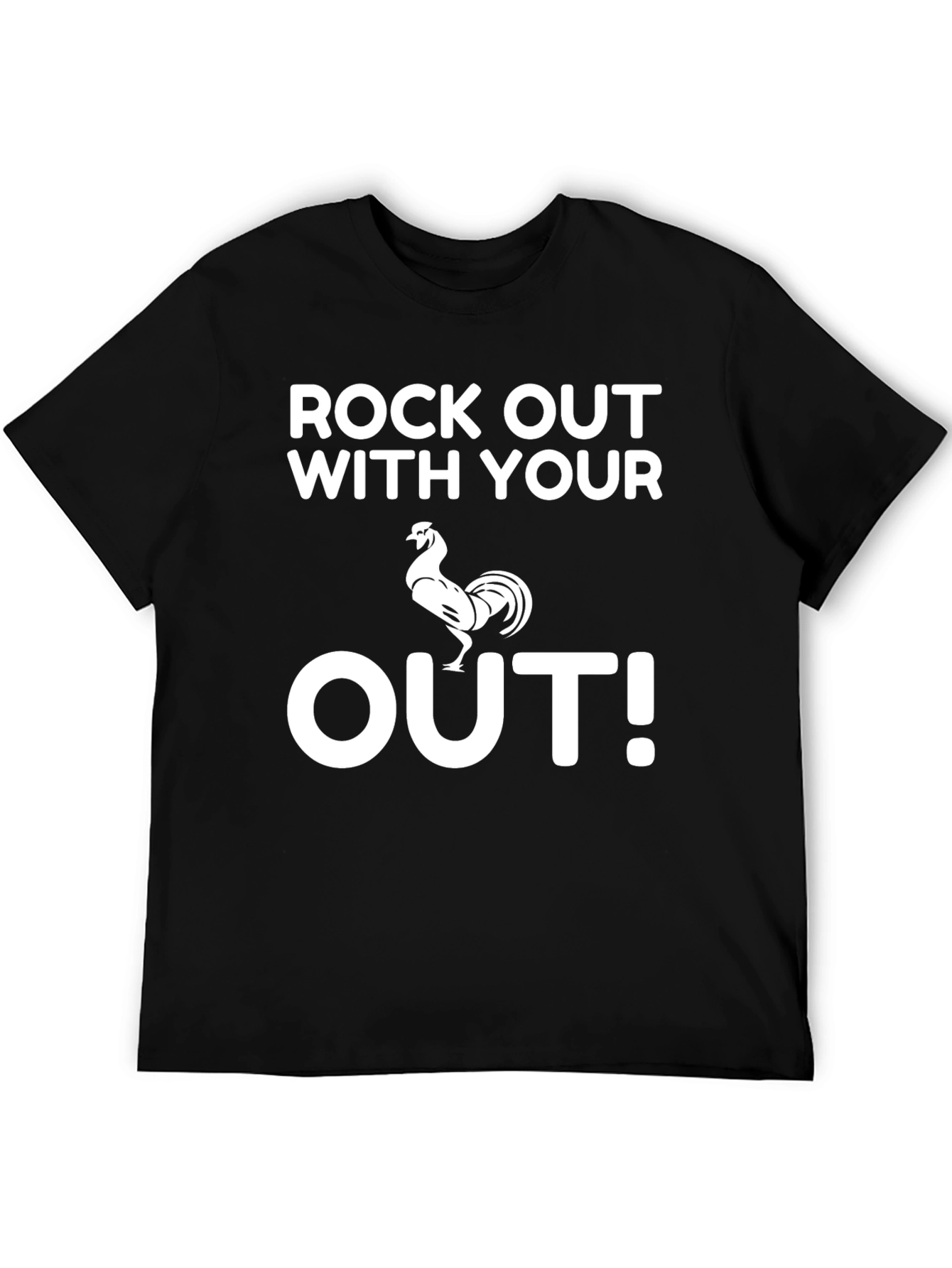 Rock Out With Your Cock Out Funny T-Shirt