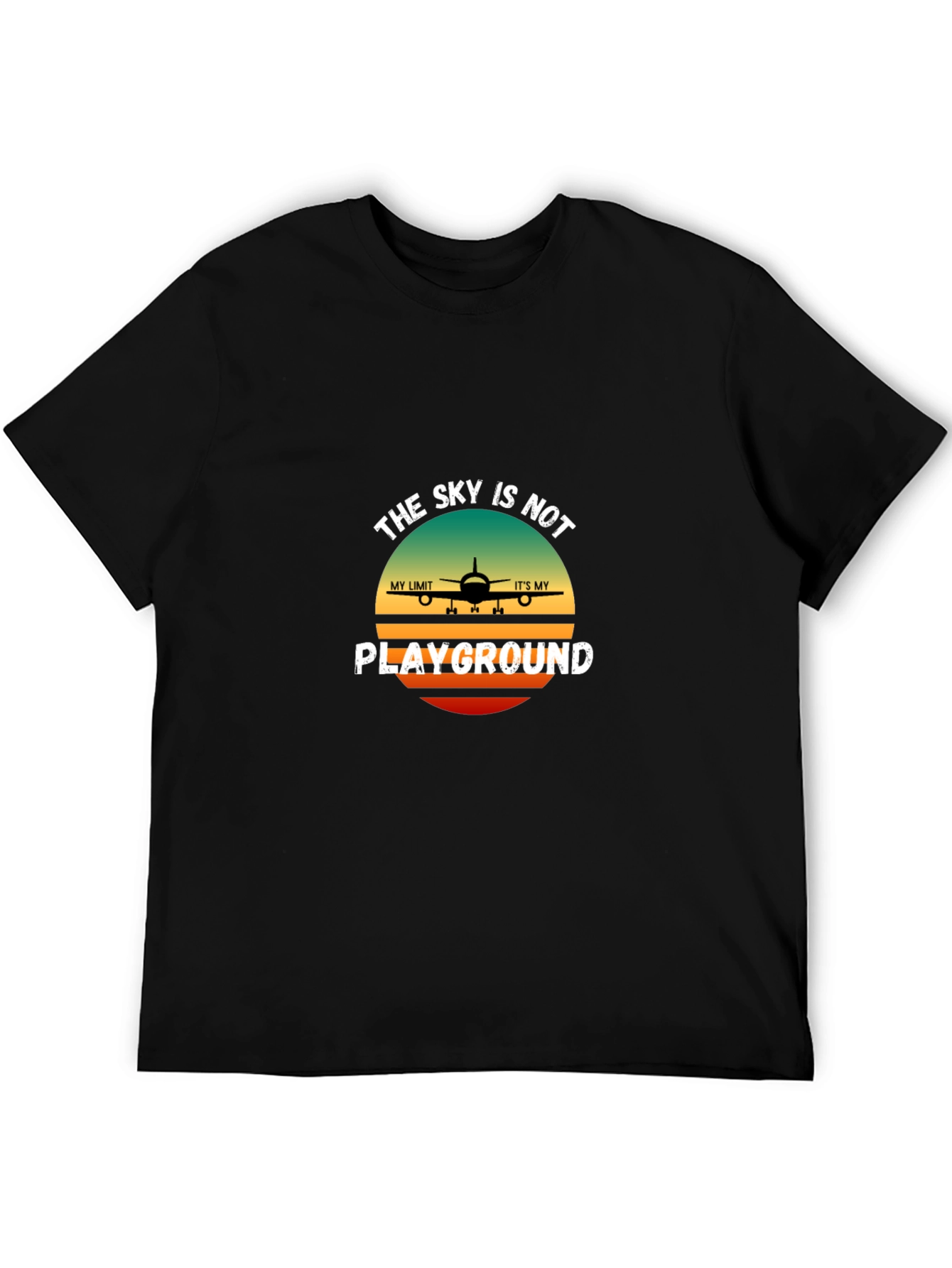 The Sky Is Not My Playground T-Shirt Pilot Aviation