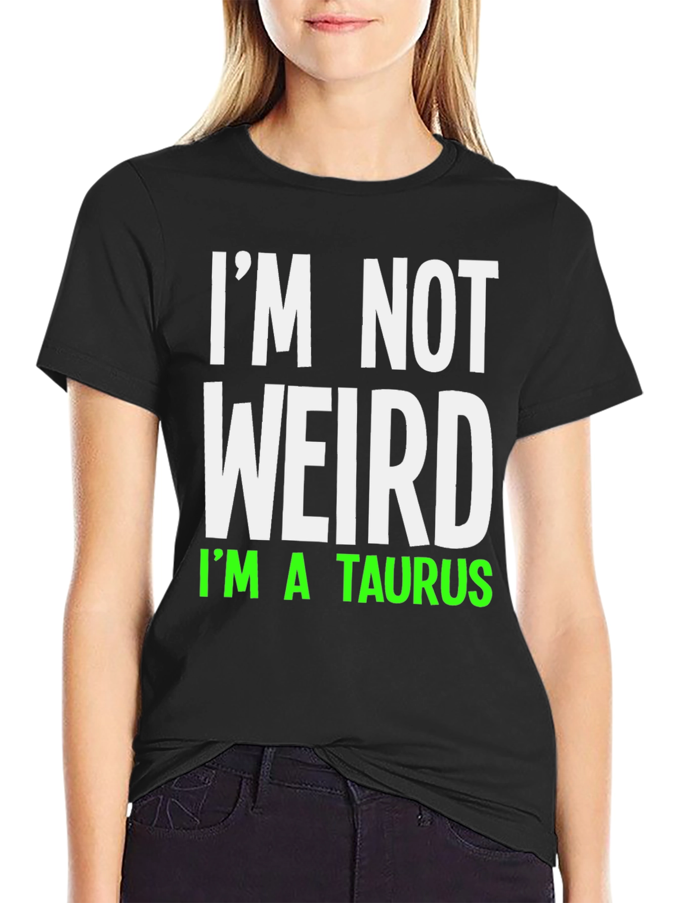 Im Not Weird Im A Taurus Graphic T-Shirt