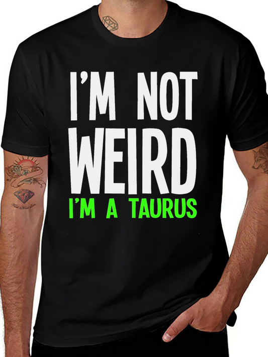 Im Not Weird Im A Taurus Graphic T-Shirt