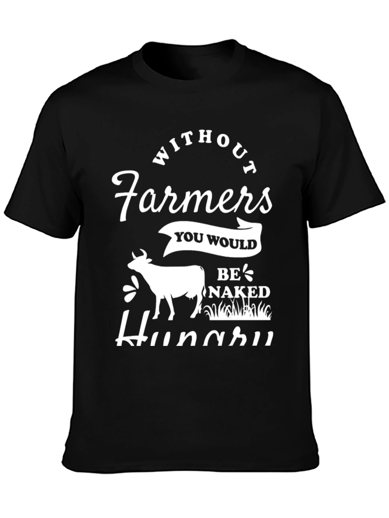 Without Farmers T-Shirt - Be Naked & Hungry!