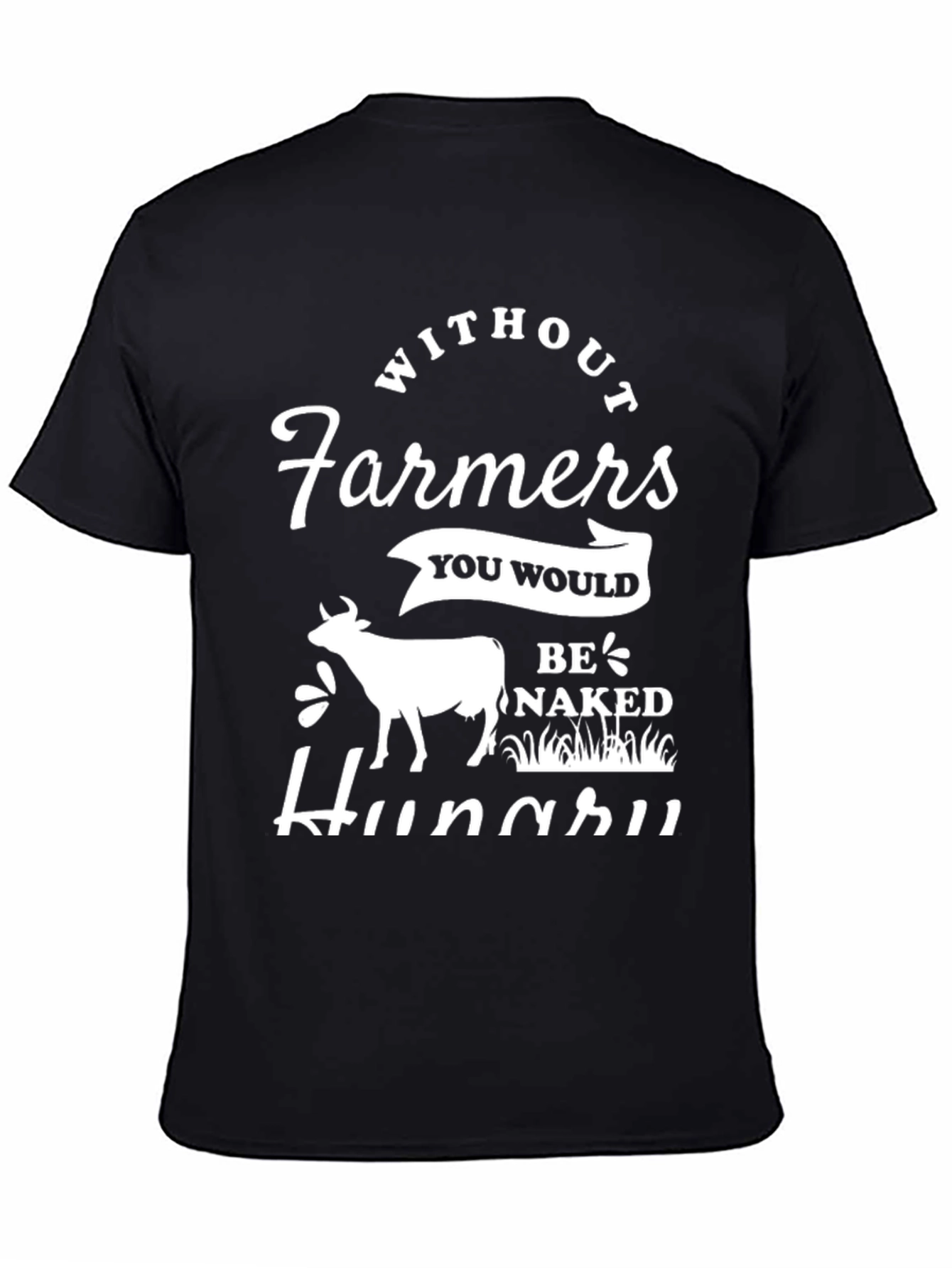 Without Farmers T-Shirt - Be Naked & Hungry!