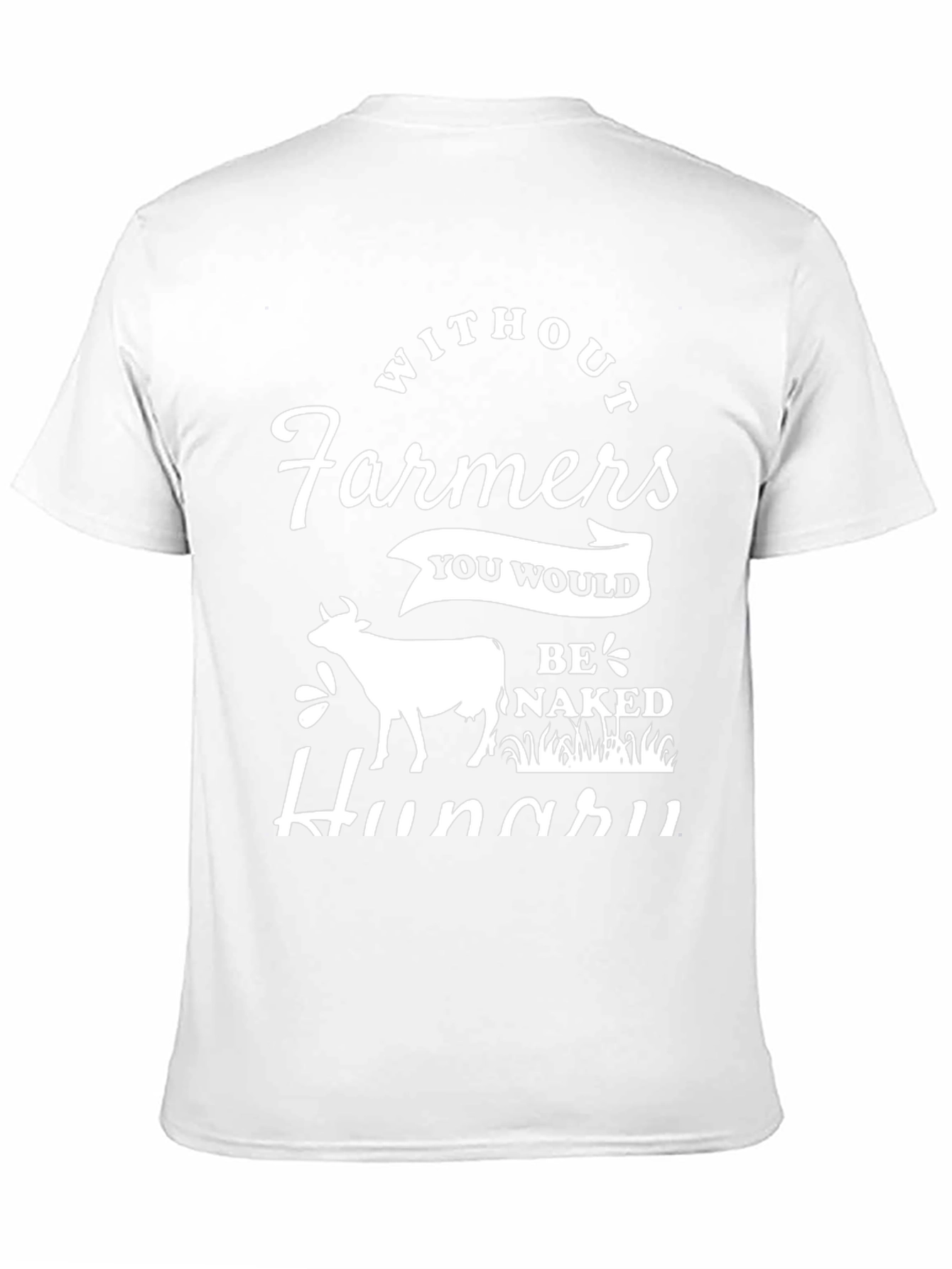 Without Farmers T-Shirt - Be Naked & Hungry!