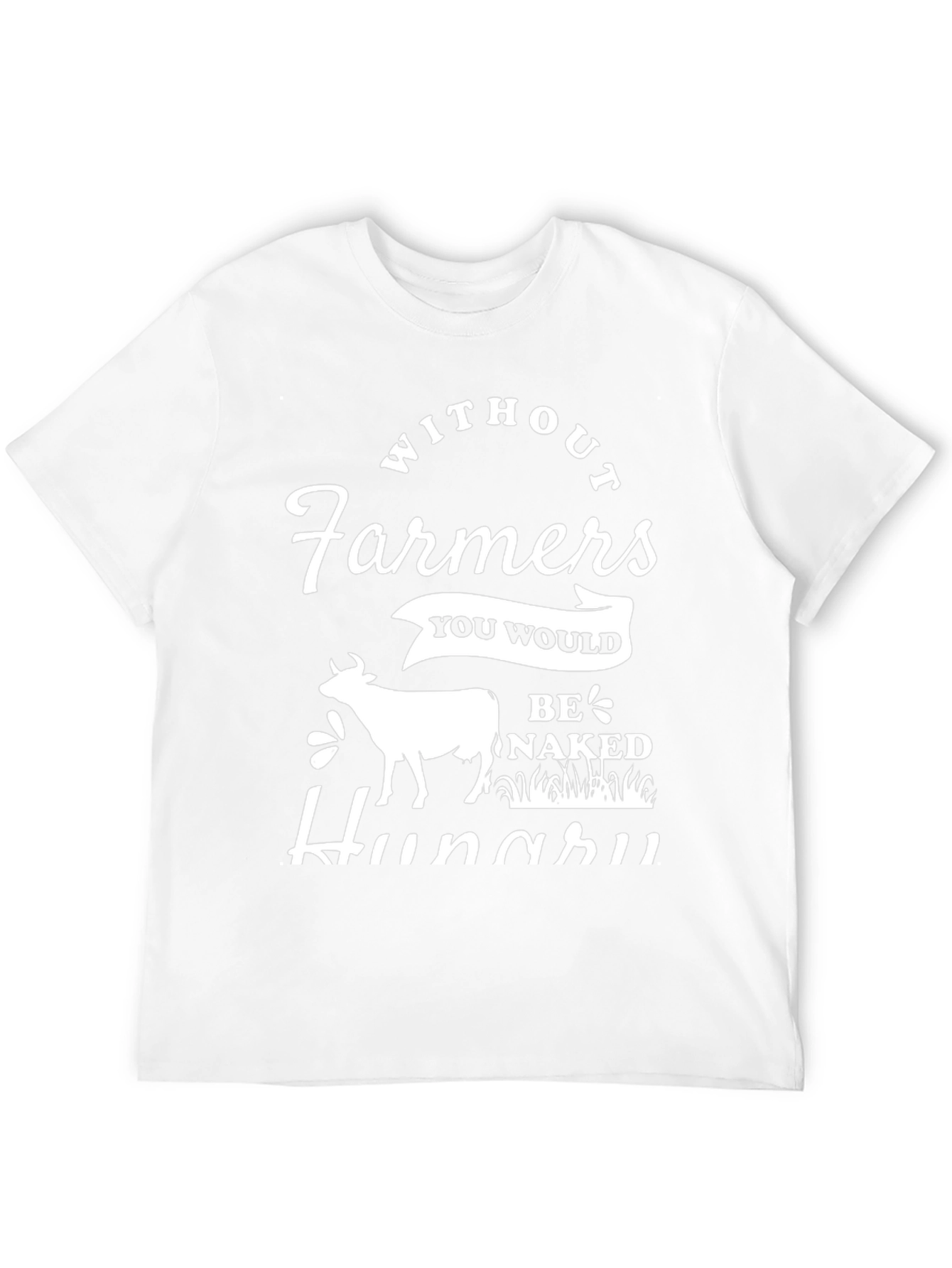 Without Farmers T-Shirt - Be Naked & Hungry!