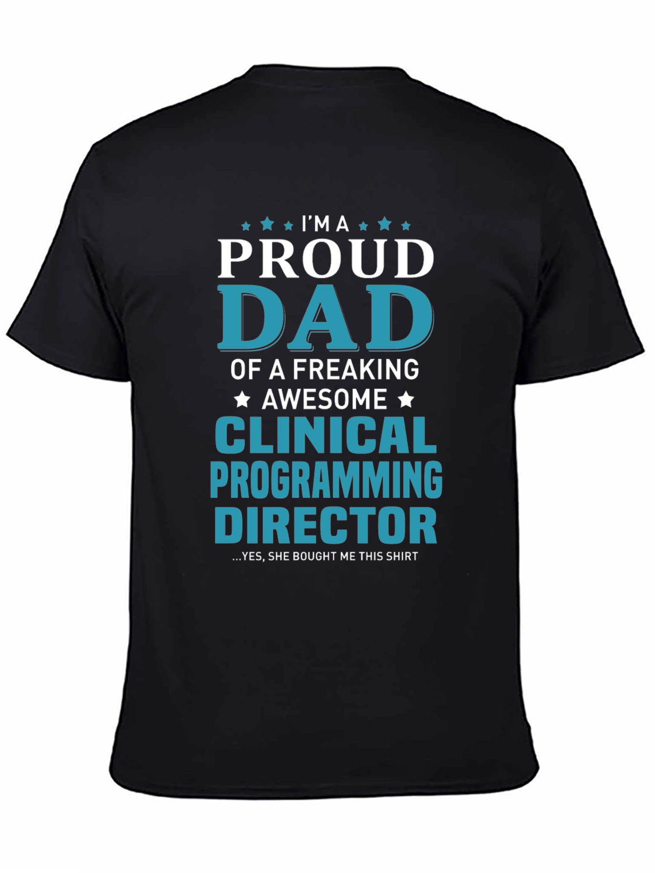 Proud Dad Clinical Programming Director T-Shirt