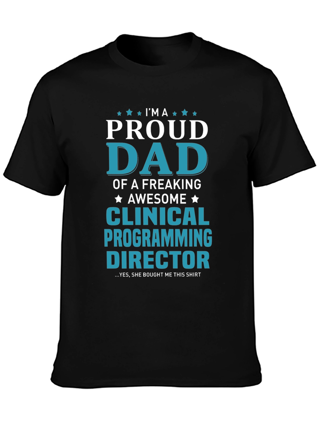 Proud Dad Clinical Programming Director T-Shirt