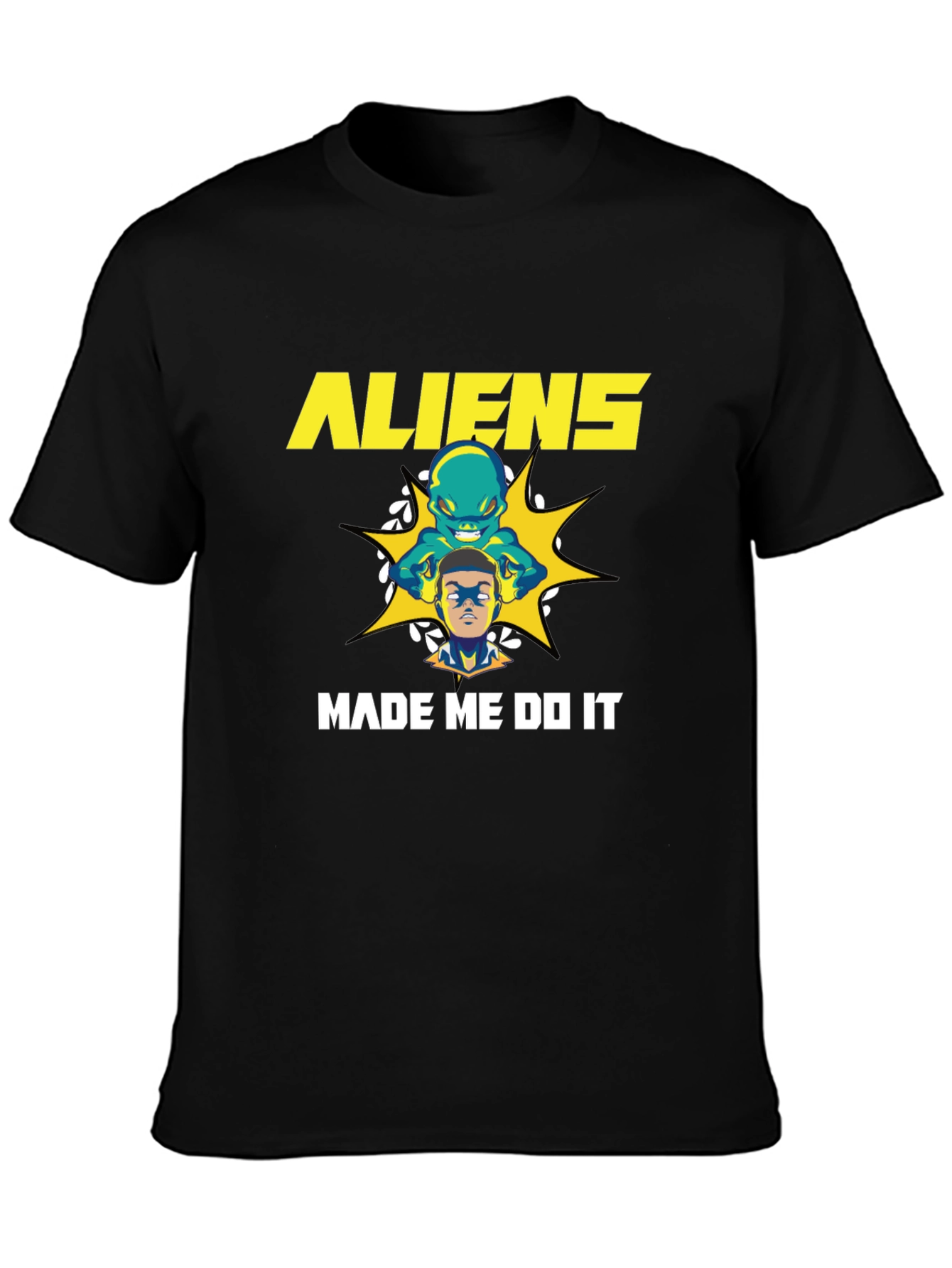 Aliens Made Me Do It Graphic T-Shirt