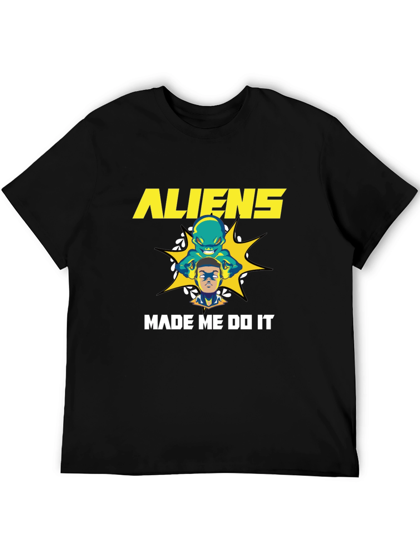 Aliens Made Me Do It Graphic T-Shirt