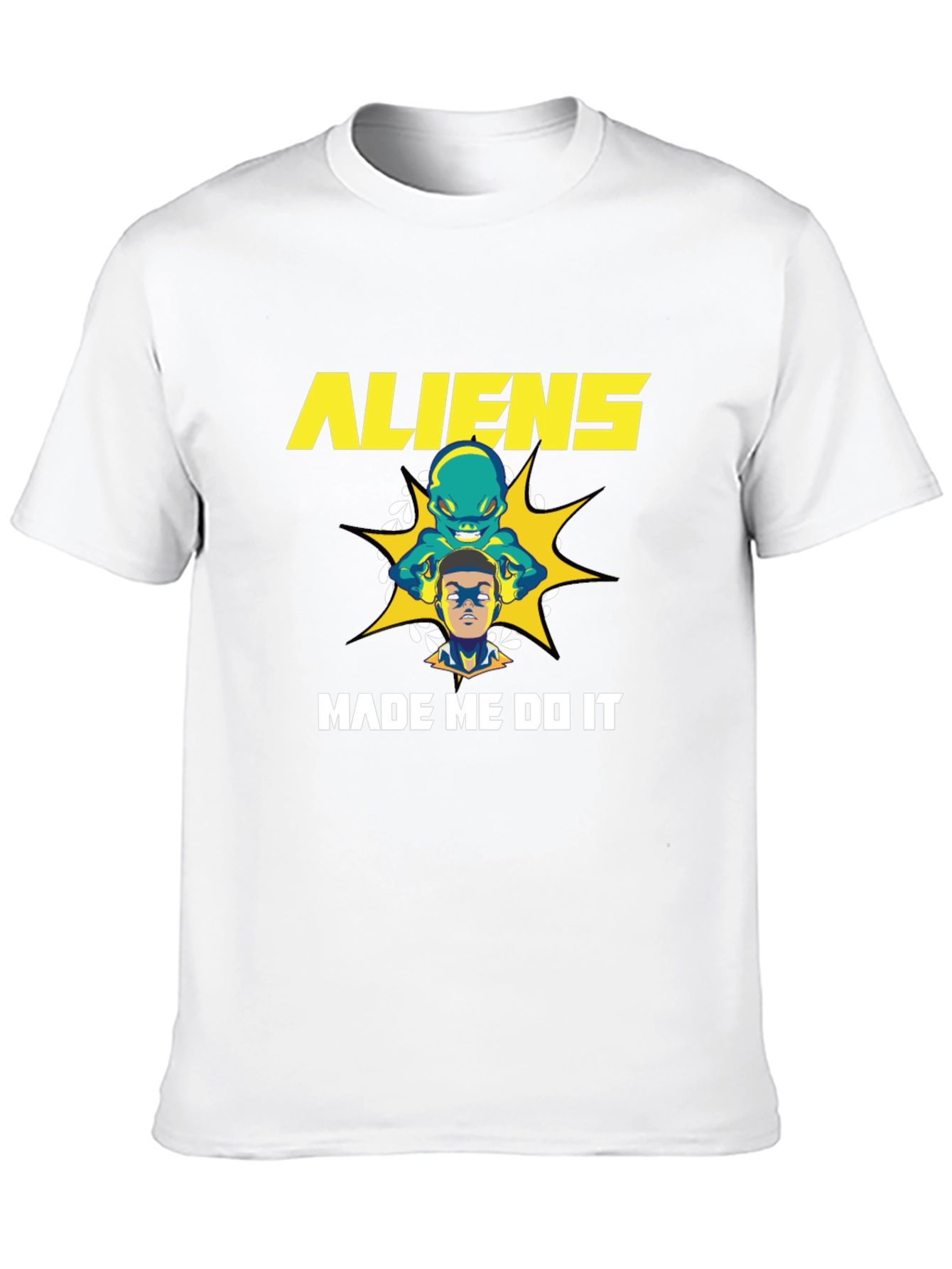 Aliens Made Me Do It Graphic T-Shirt