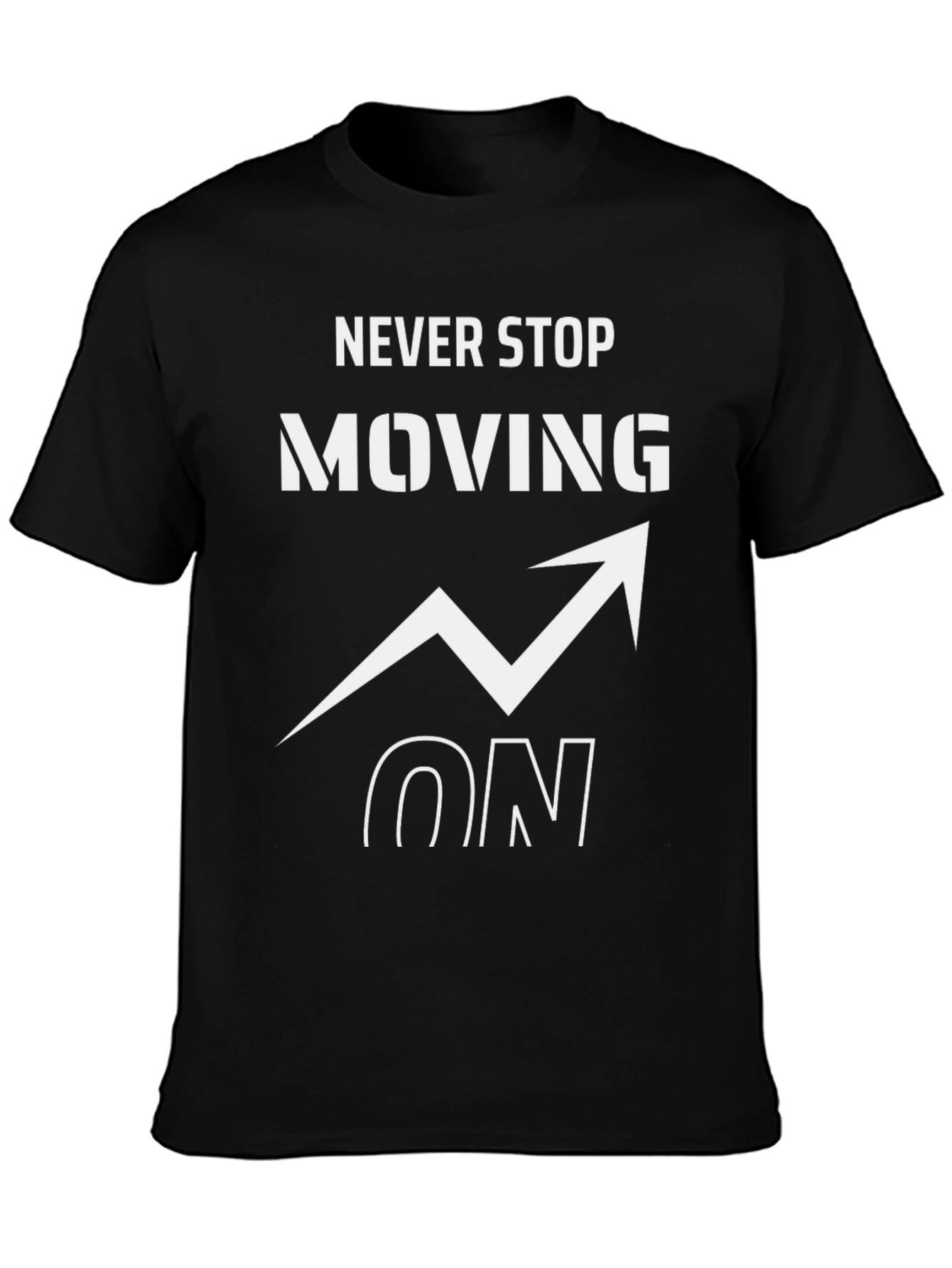 Never Stop Moving On Graphic T-Shirt
