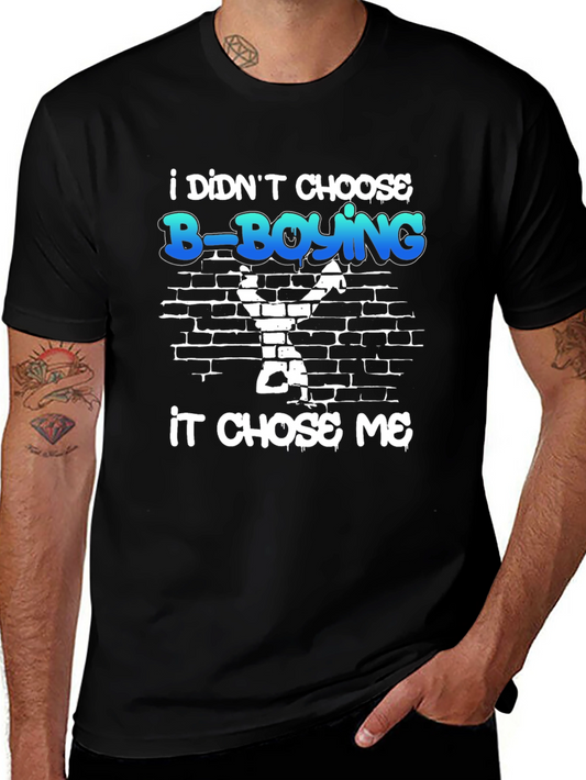 B-Boying Graphic T-Shirt - It Chose Me