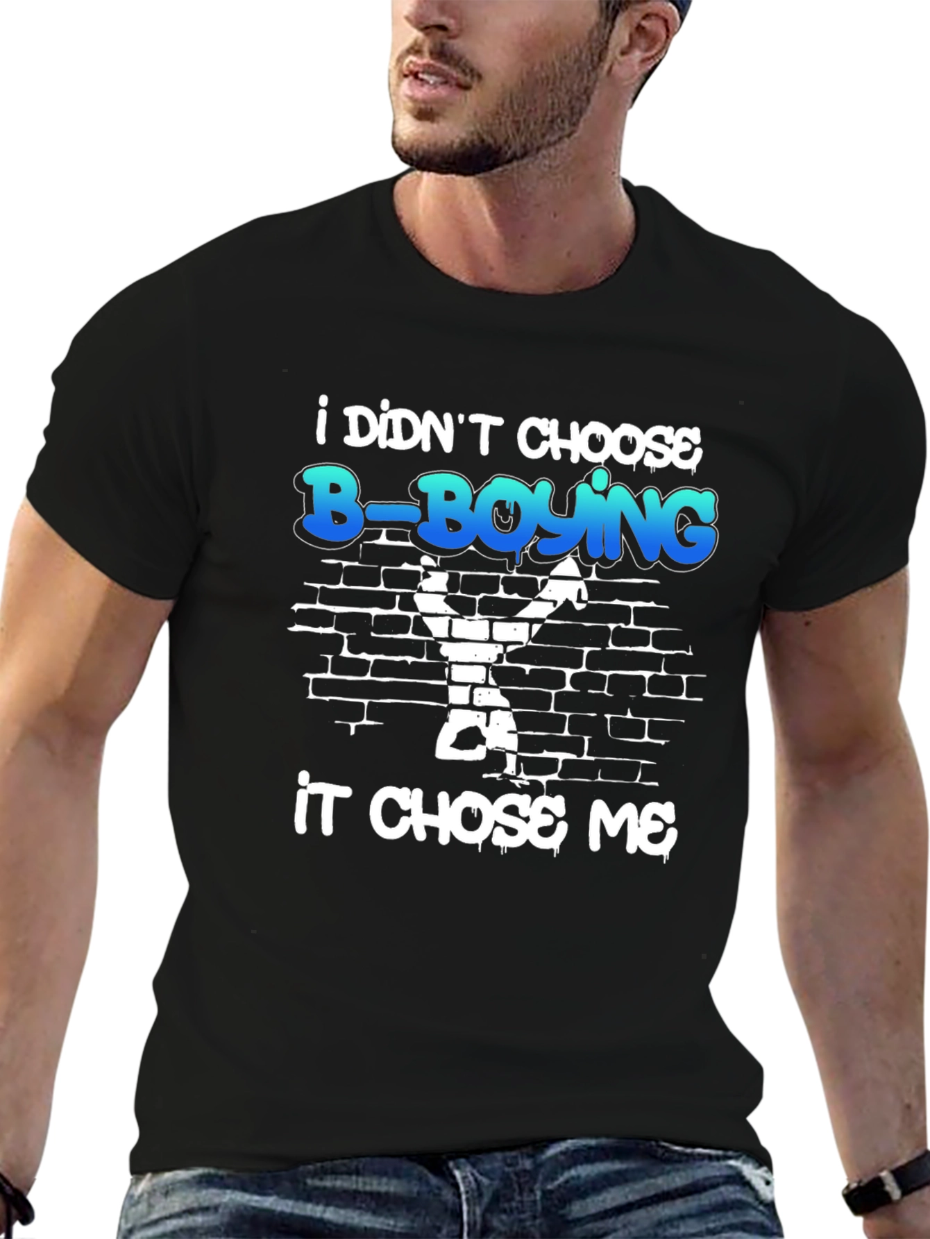 B-Boying Graphic T-Shirt - It Chose Me
