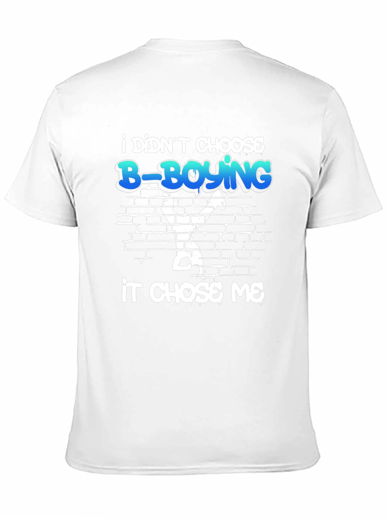 B-Boying Graphic T-Shirt - It Chose Me