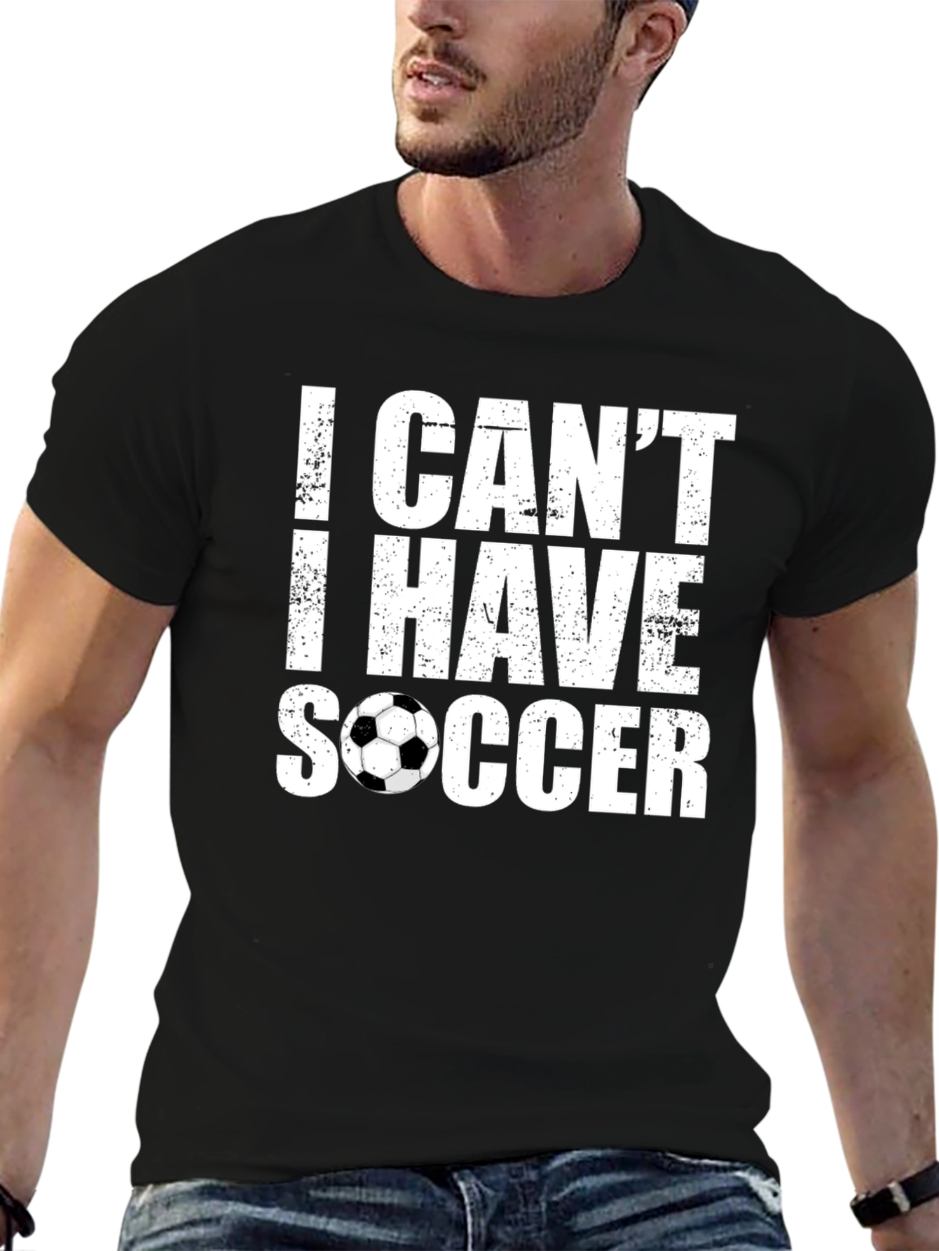 I Cant I Have Soccer T-Shirt
