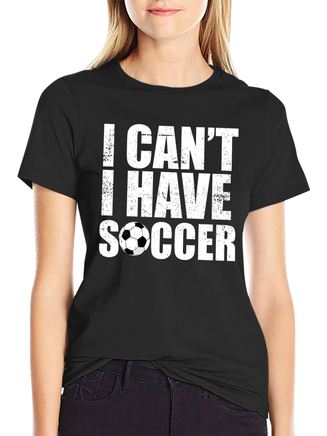 I Cant I Have Soccer T-Shirt