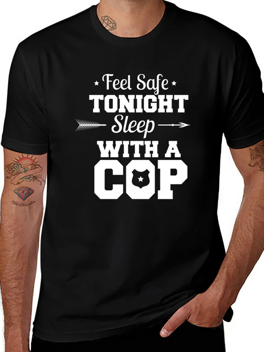 Feel Safe Tonight Sleep With A Cop T-Shirt