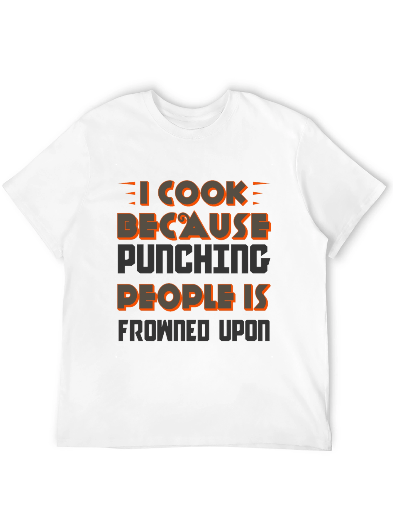 I Cook Because Punching People T-Shirt