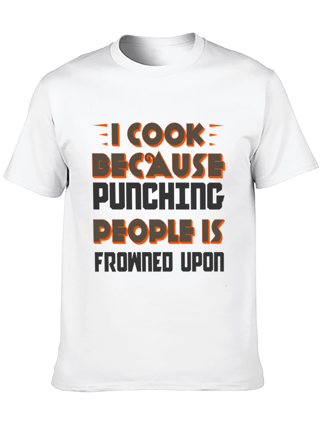 I Cook Because Punching People T-Shirt
