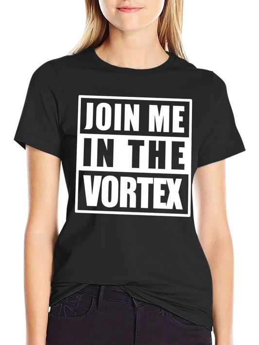 Join Me In The Vortex T-Shirt