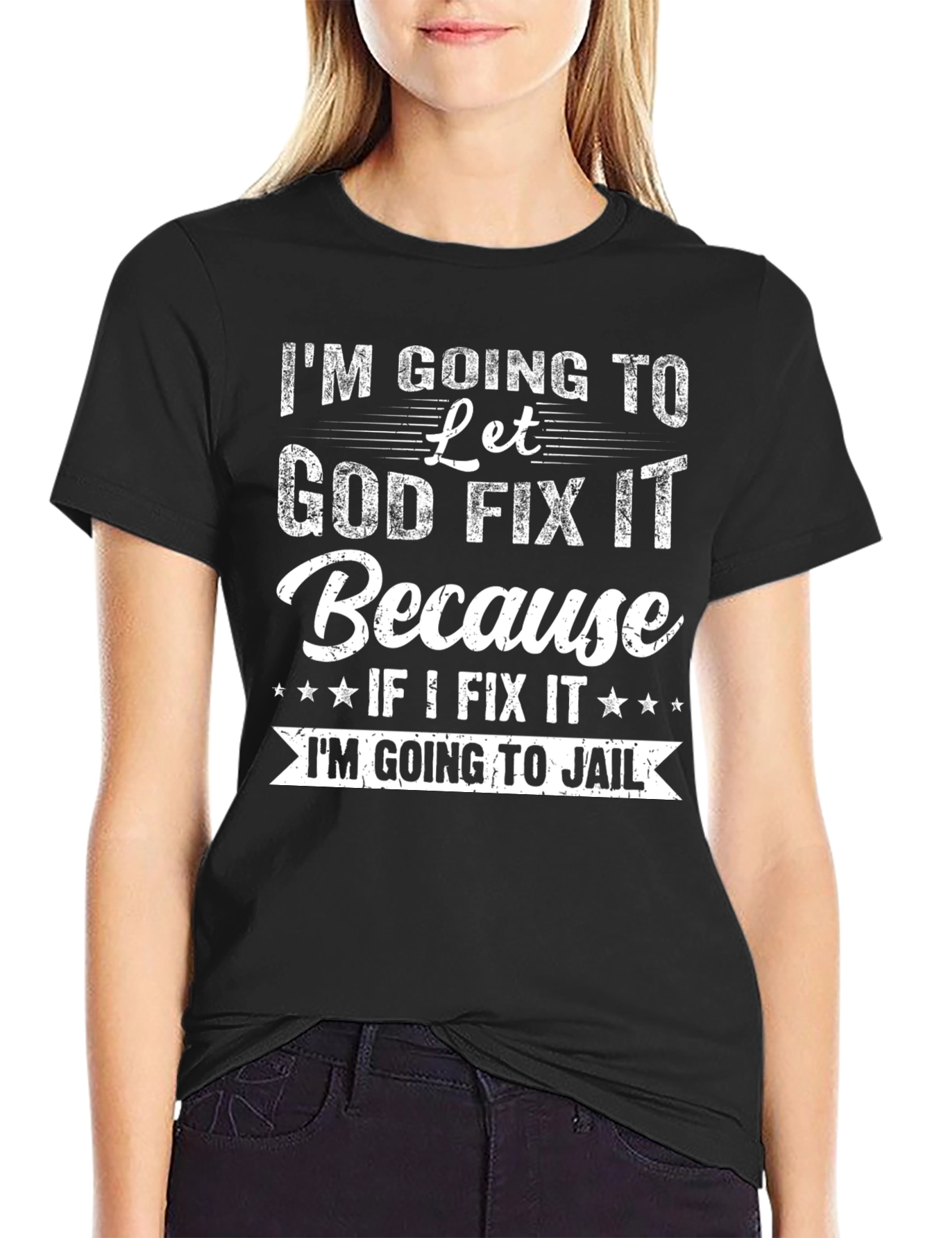 Im Going to Let God Fix It T-Shirt
