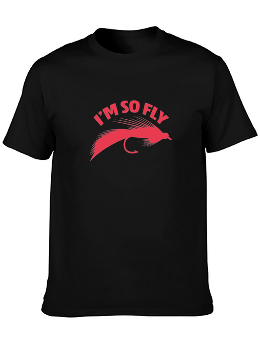 Im So Fly Fishing T-Shirt - Catch of the Day!