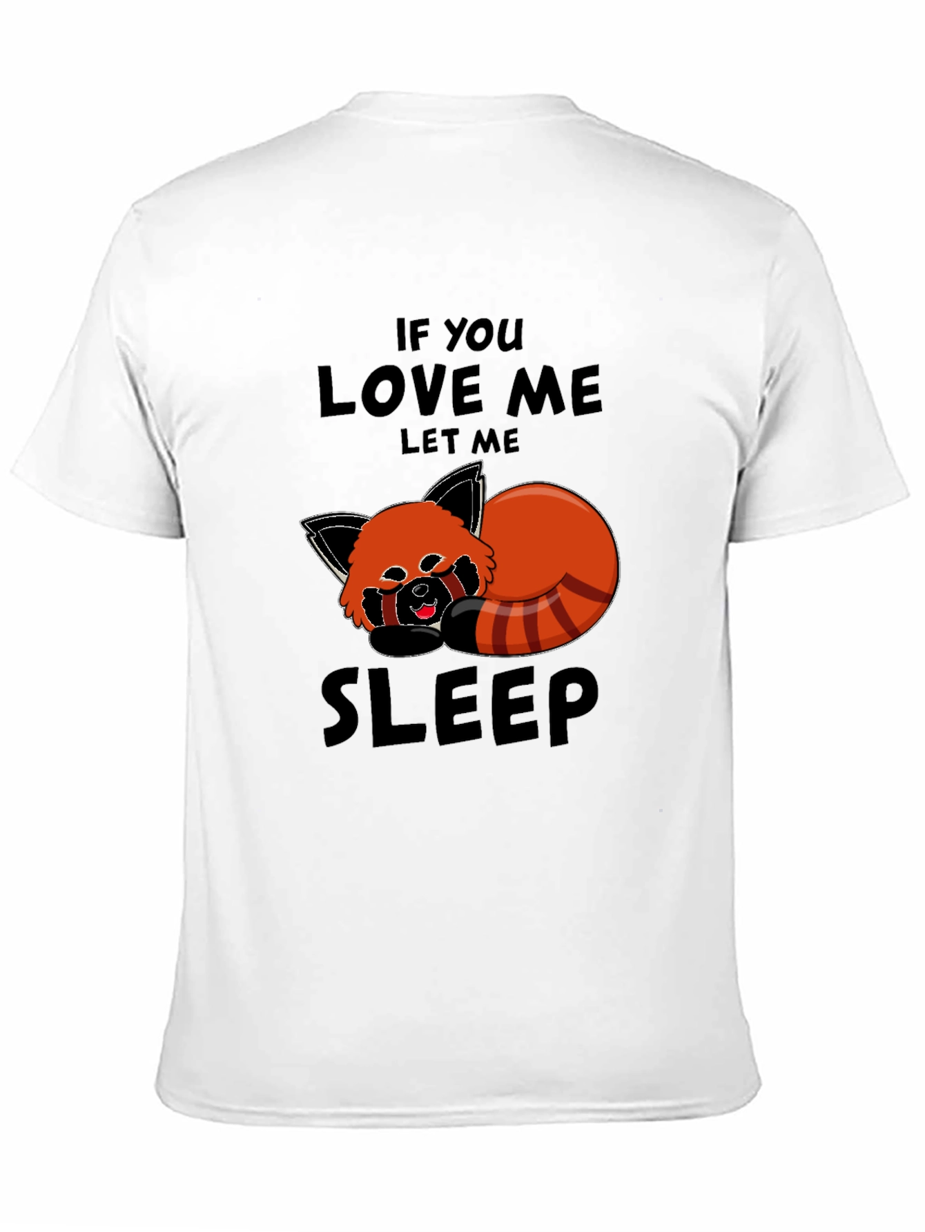 Red Panda Sleep T-Shirt - If You Love Me