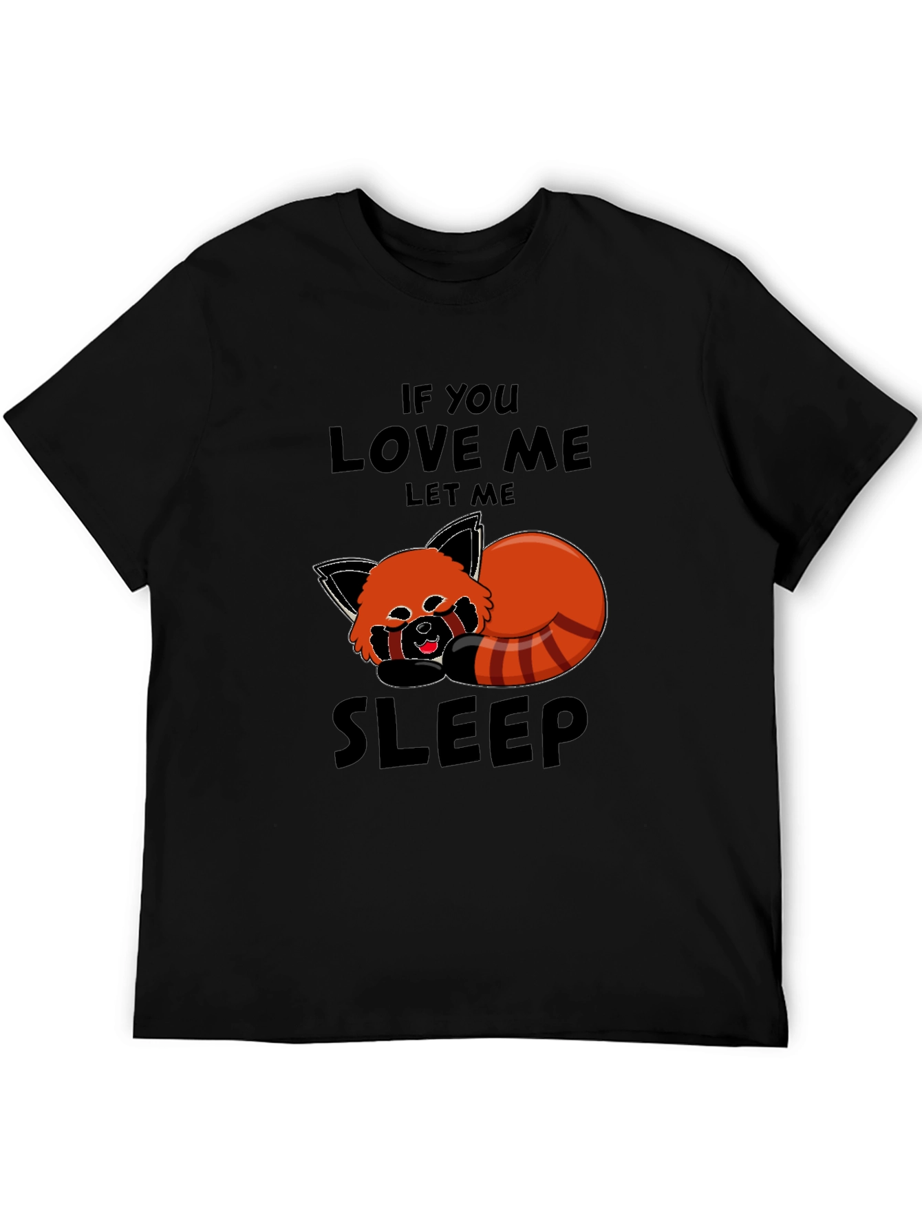 Red Panda Sleep T-Shirt - If You Love Me