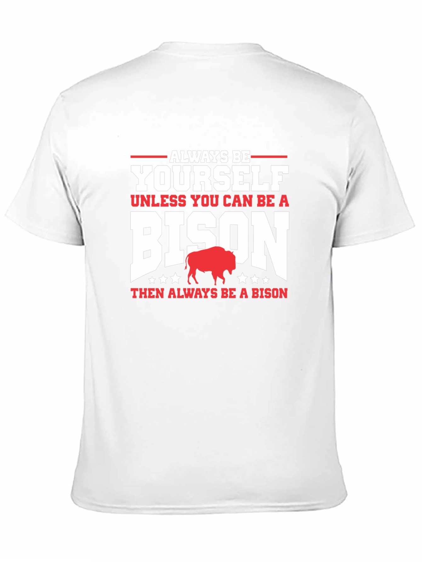 Always Be Yourself Unless Bison T-Shirt