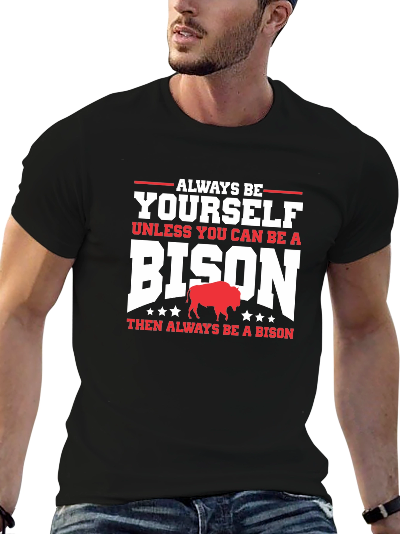 Always Be Yourself Unless Bison T-Shirt