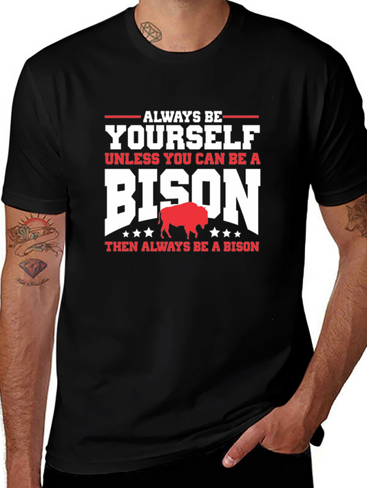 Always Be Yourself Unless Bison T-Shirt