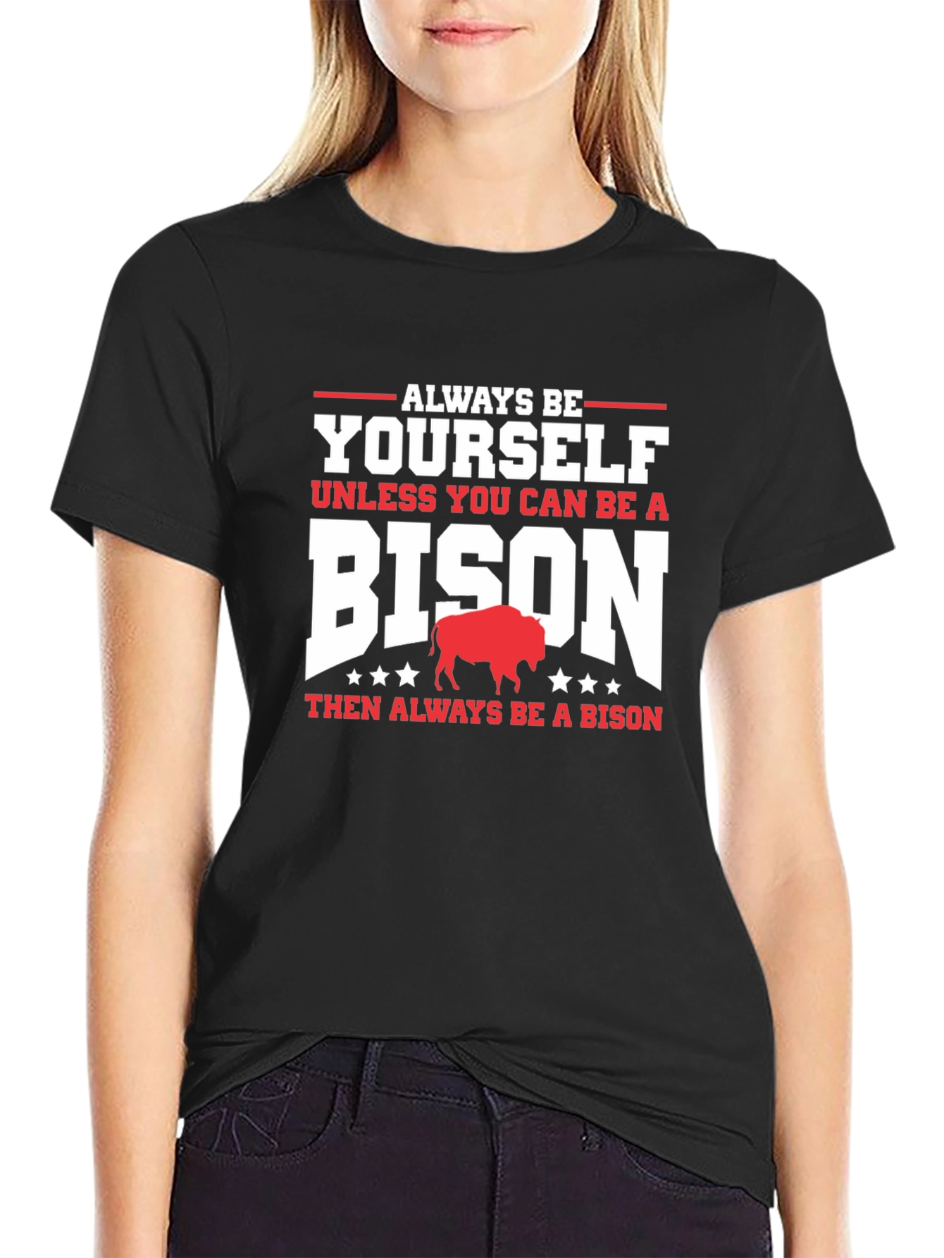 Always Be Yourself Unless Bison T-Shirt