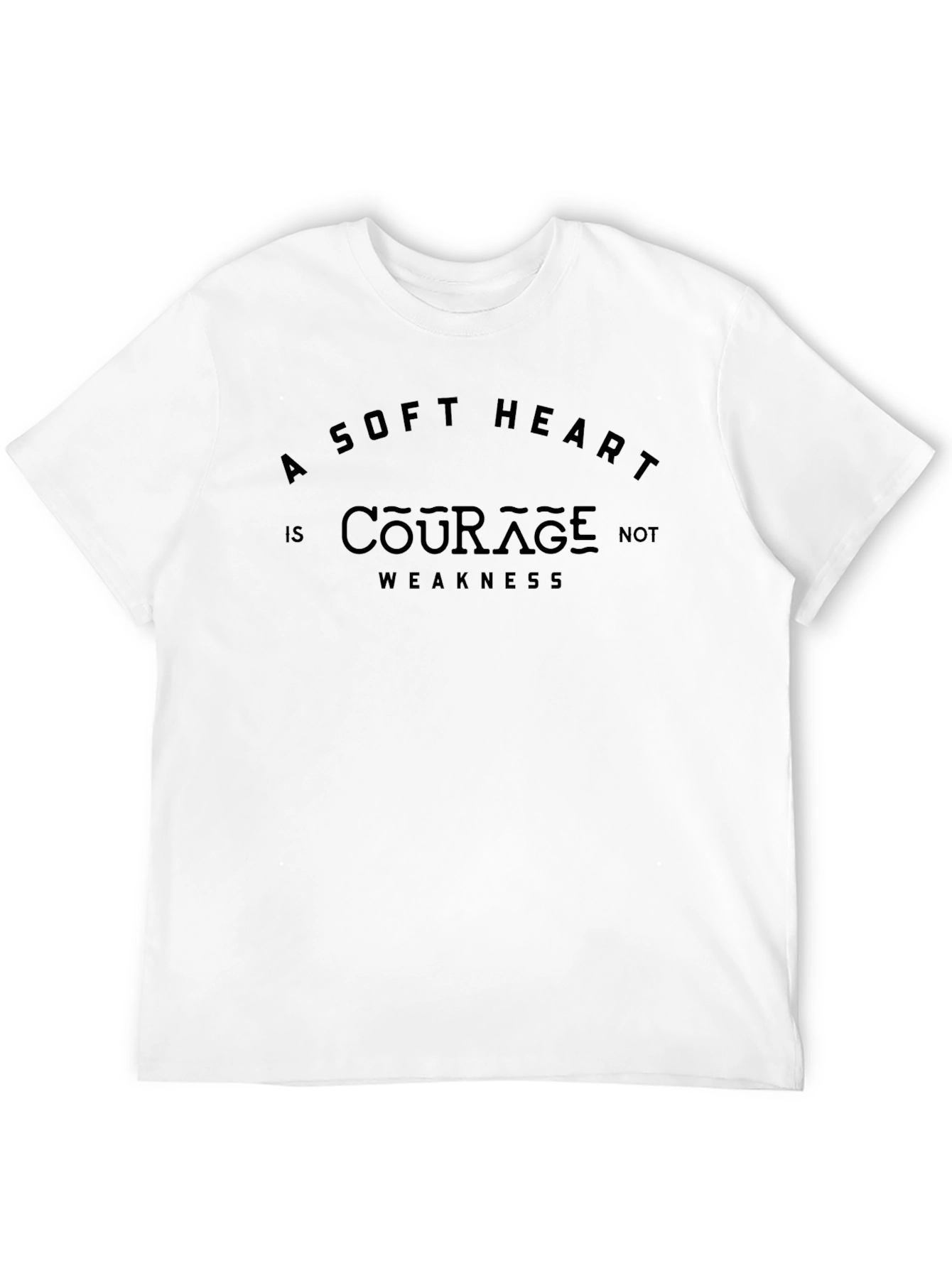 A Soft Heart is Courage Graphic T-Shirt