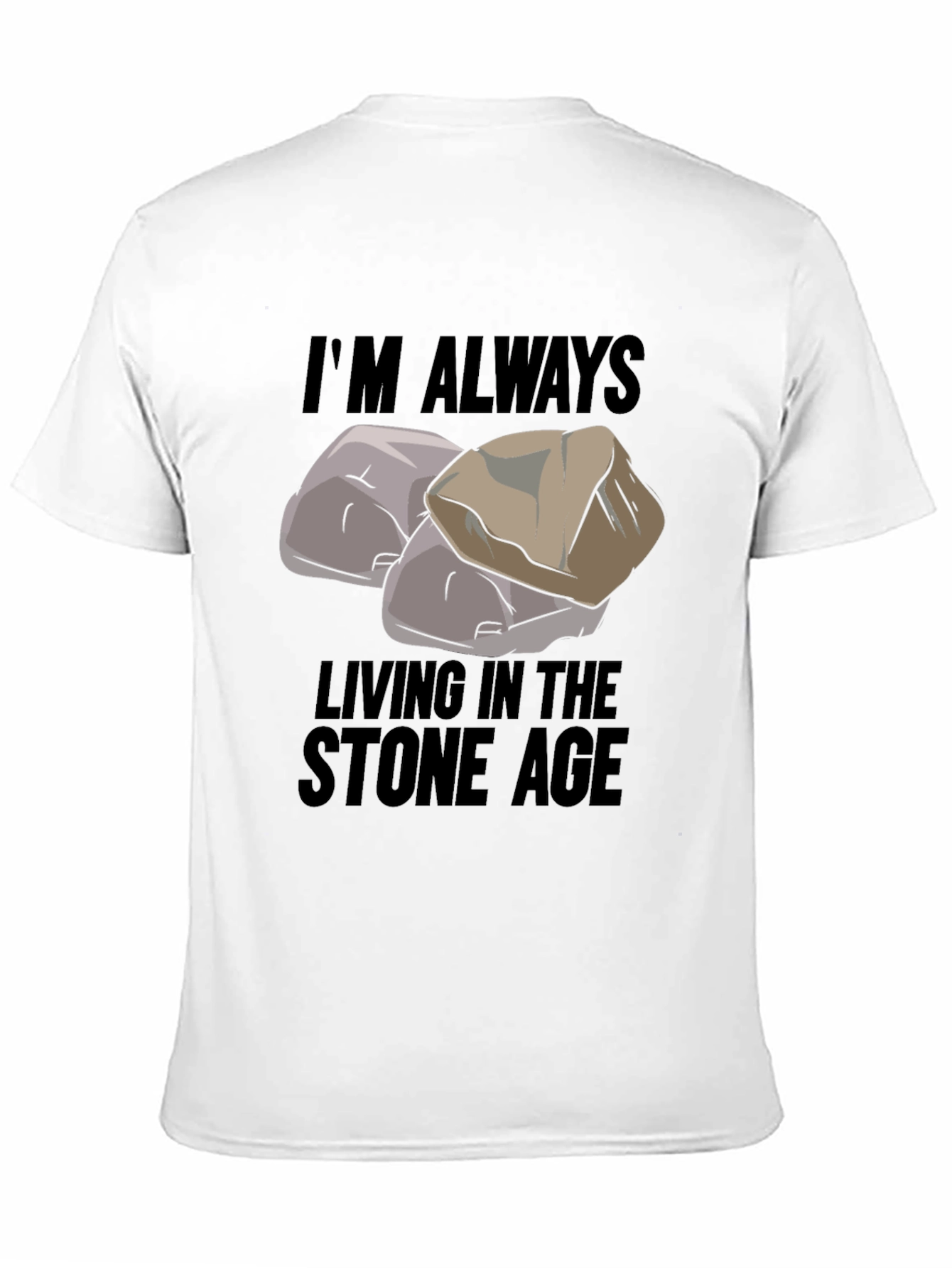Im Always Living in the Stone Age Black T-Shirt