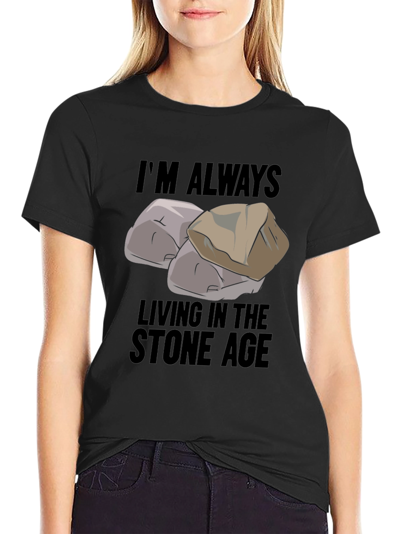 Im Always Living in the Stone Age Black T-Shirt