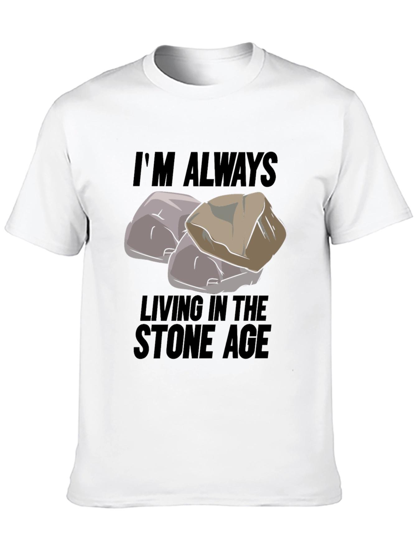 Im Always Living in the Stone Age Black T-Shirt