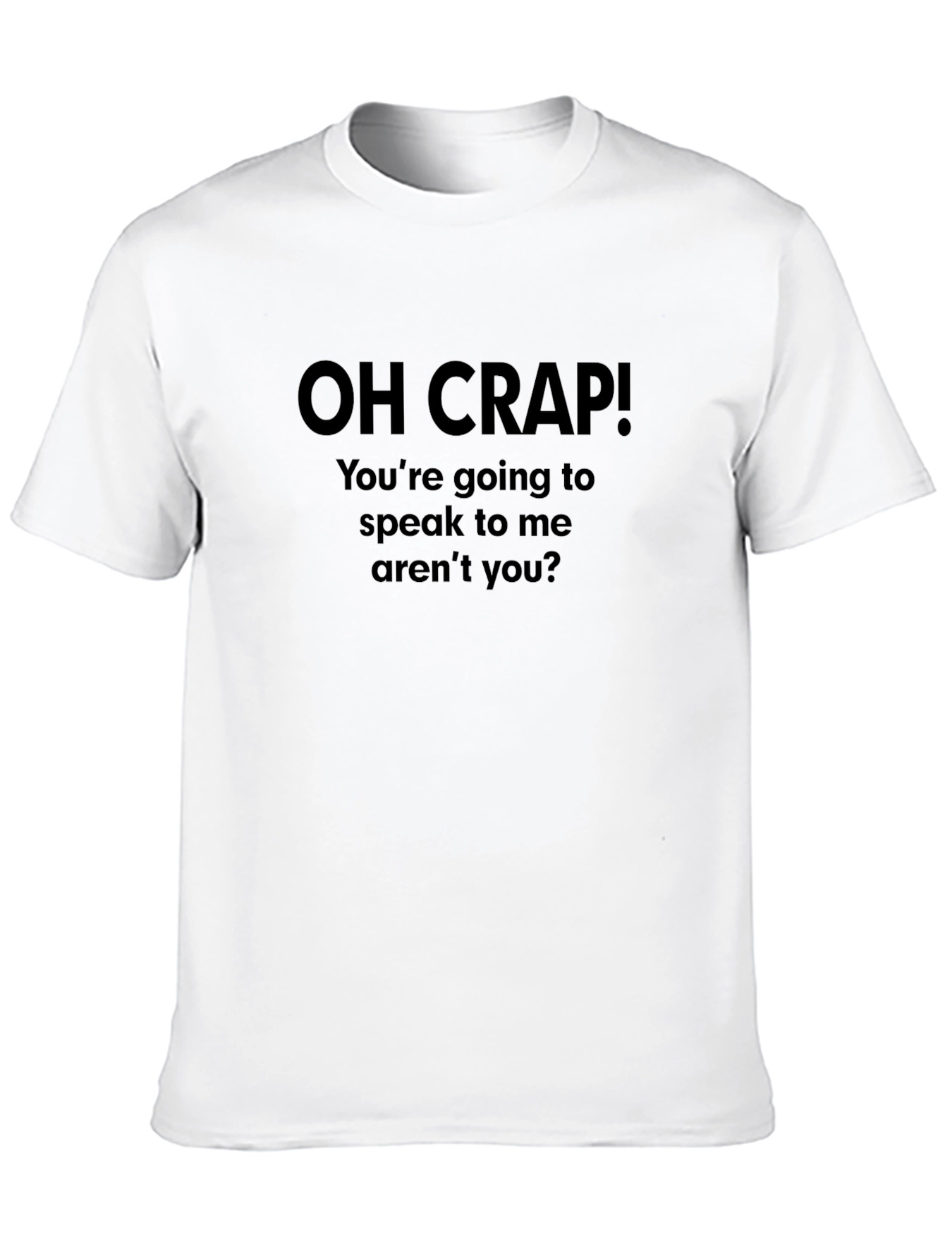 Oh Crap Funny Sarcastic Graphic T-Shirt