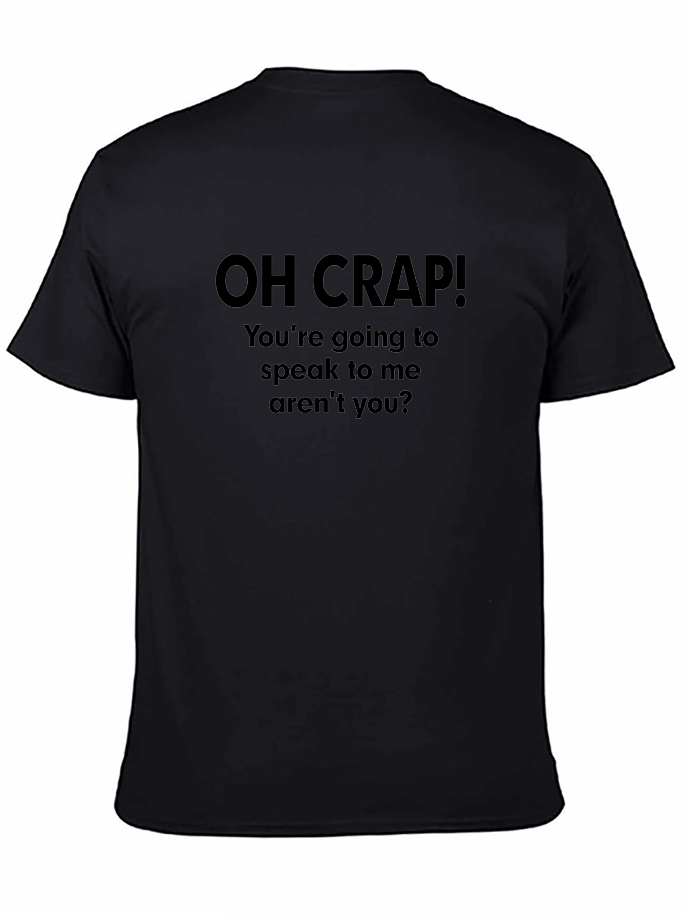 Oh Crap Funny Sarcastic Graphic T-Shirt