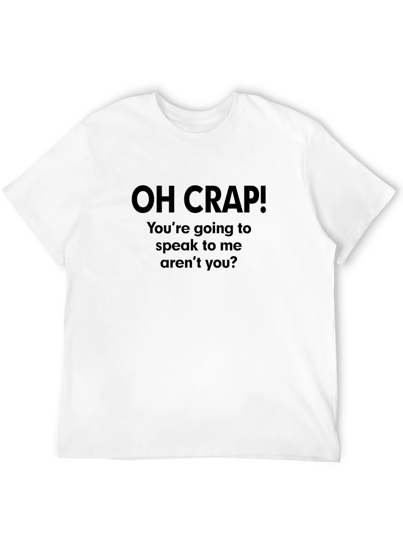 Oh Crap Funny Sarcastic Graphic T-Shirt