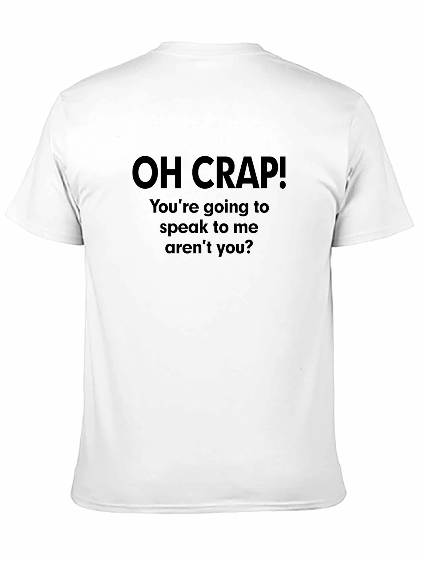 Oh Crap Funny Sarcastic Graphic T-Shirt
