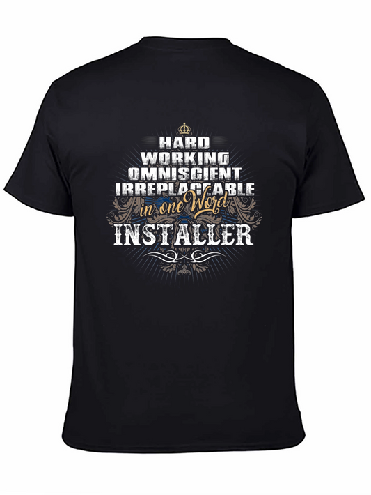 Installer T-Shirt: Hard Working Omniscient Irreplaceable