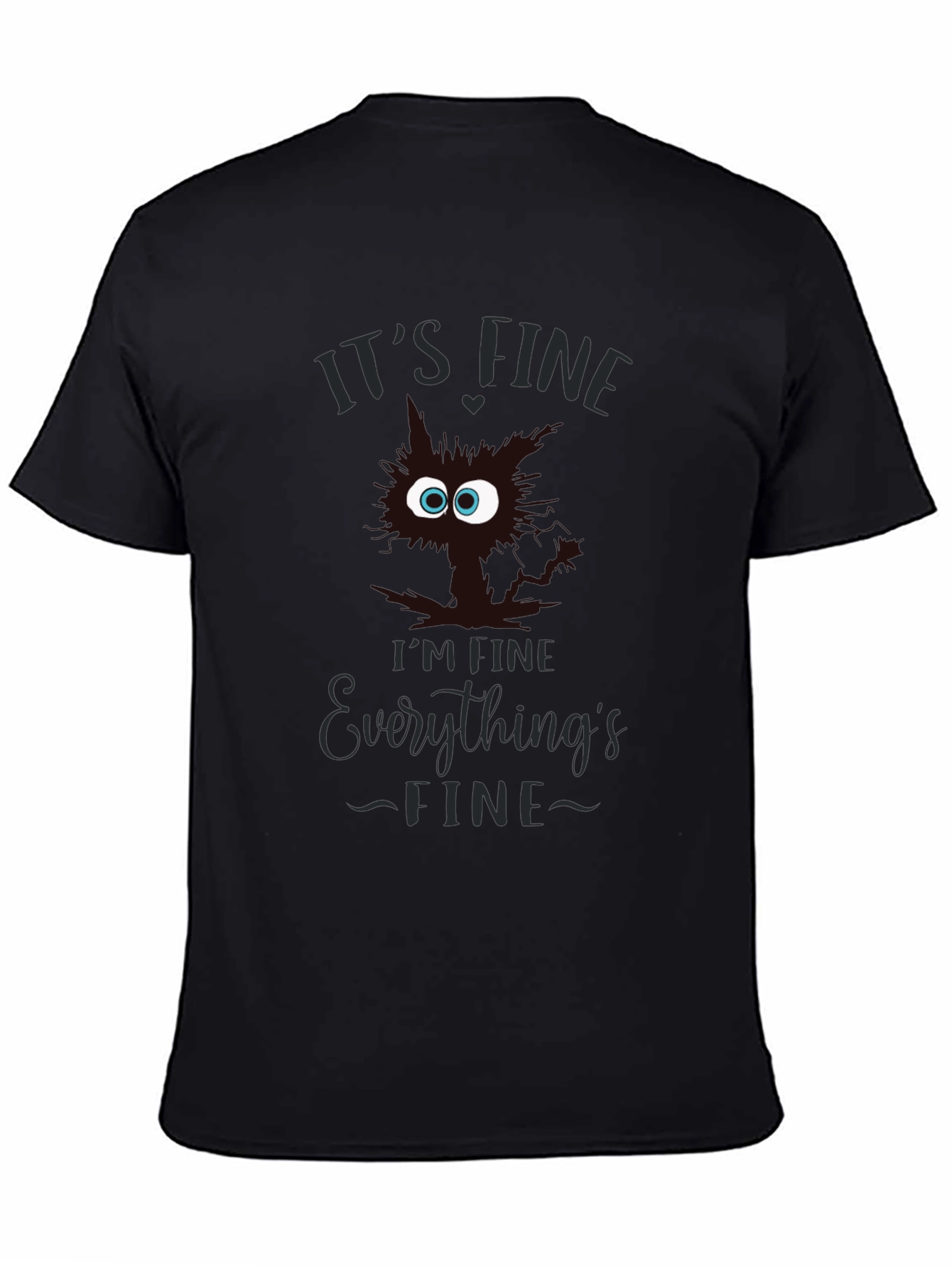 Its Fine T-Shirt - Funny Cat Graphic Tee