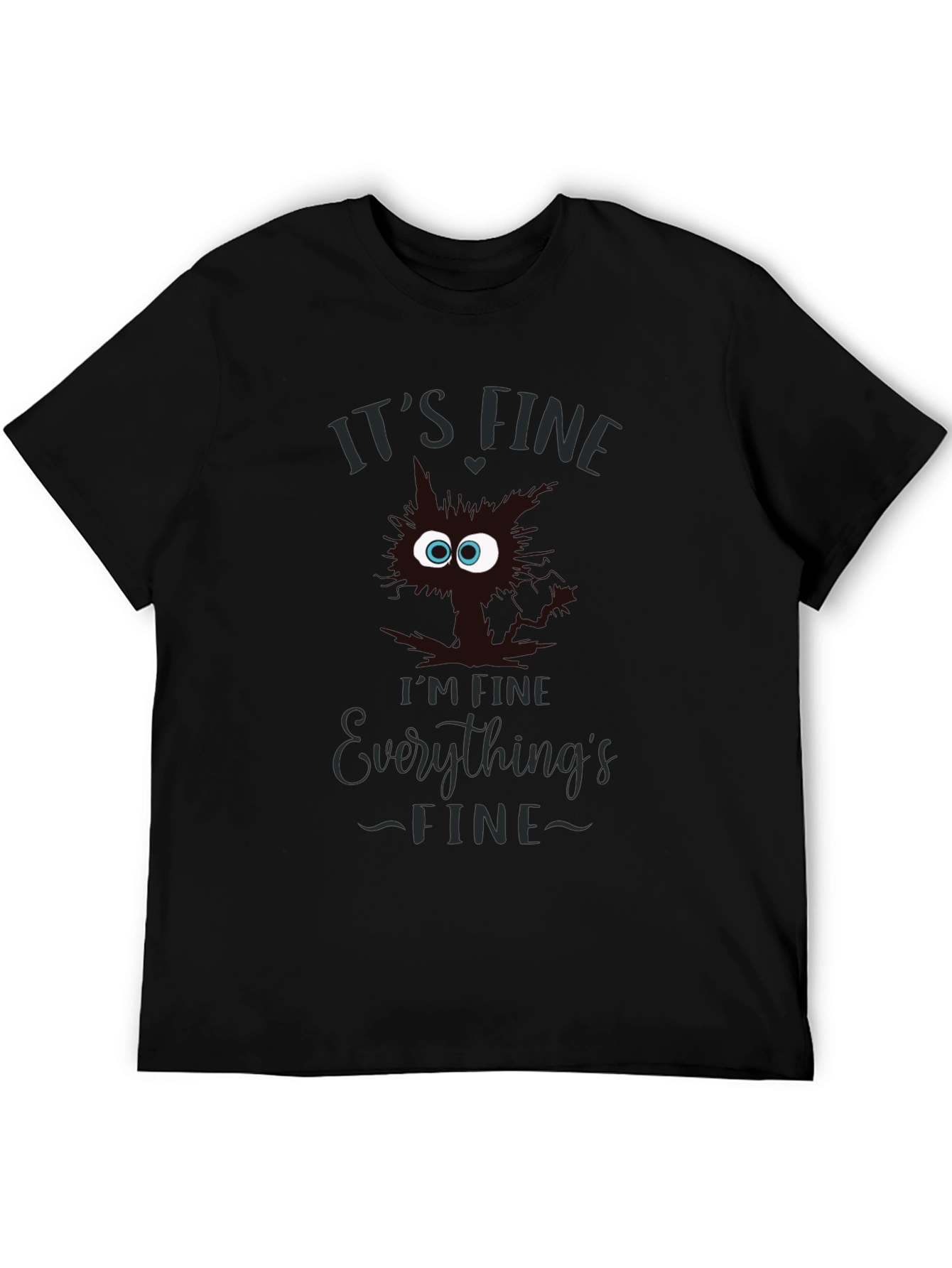 Its Fine T-Shirt - Funny Cat Graphic Tee