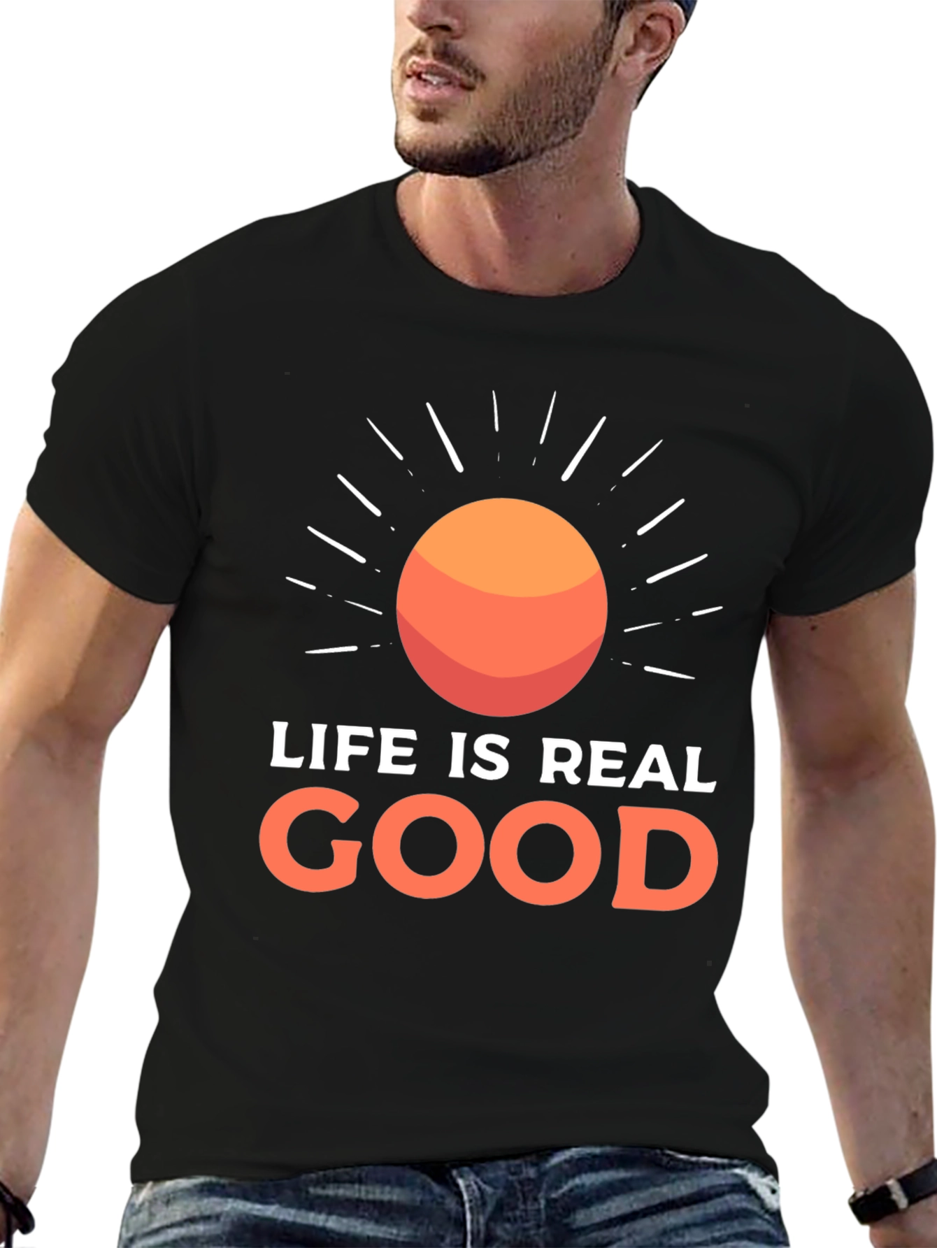 Life Is Real Good T-Shirt - Positive Vibes Tee