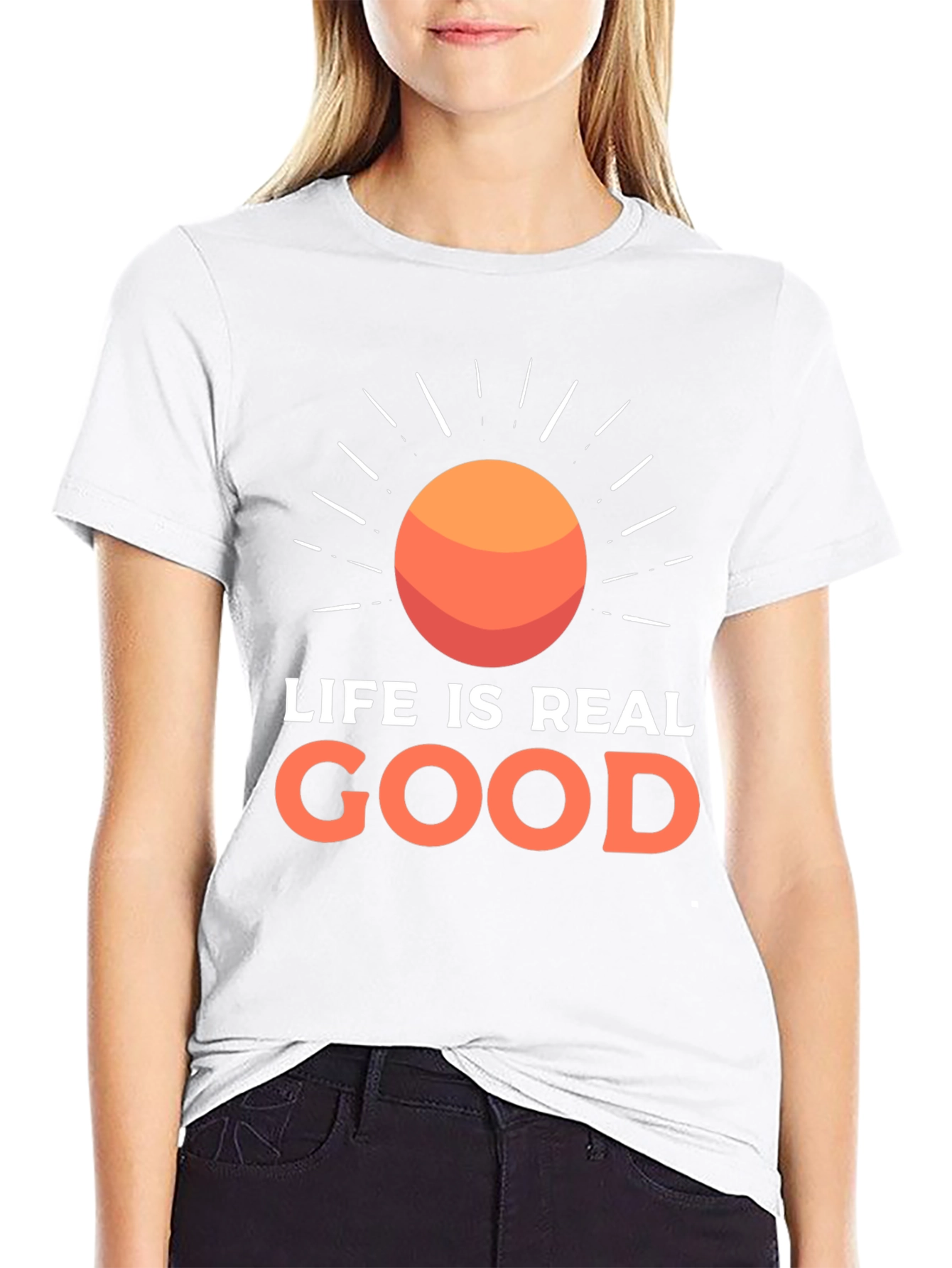 Life Is Real Good T-Shirt - Positive Vibes Tee