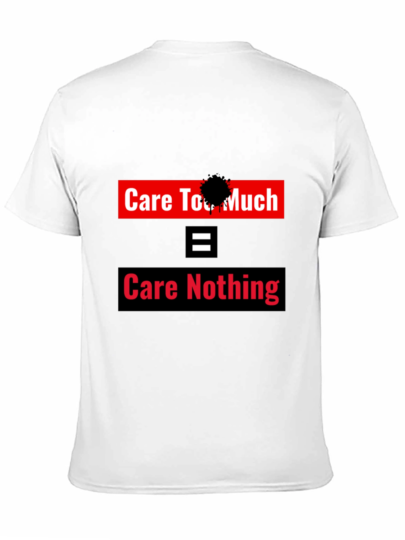 Care Too Much - Care Nothing Graphic Tee