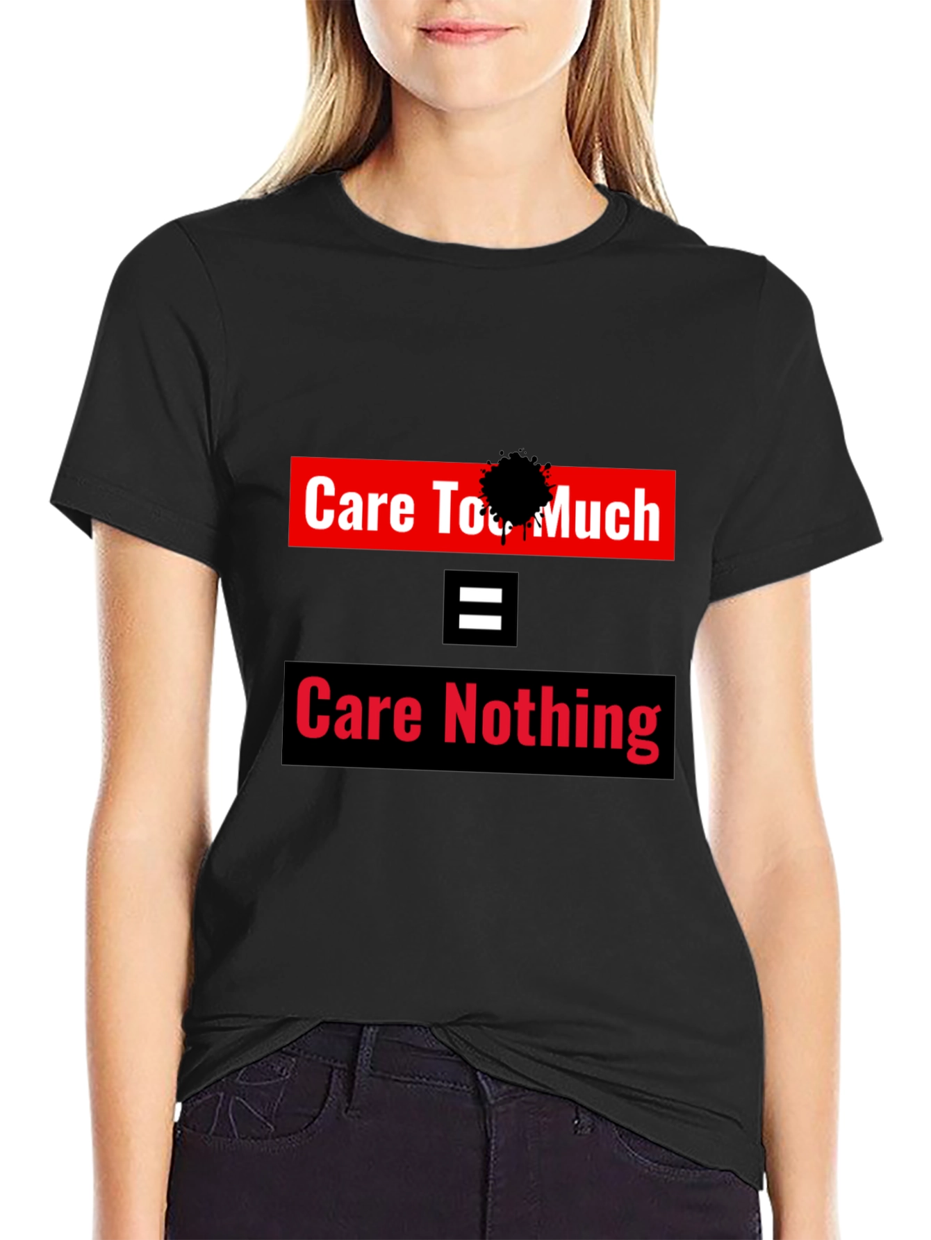 Care Too Much - Care Nothing Graphic Tee