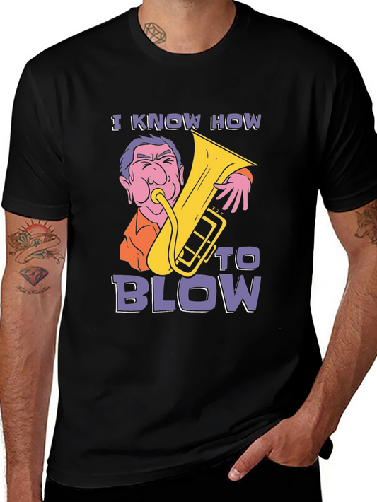 I Know How to Blow T-Shirt - Funny Graphic Tee