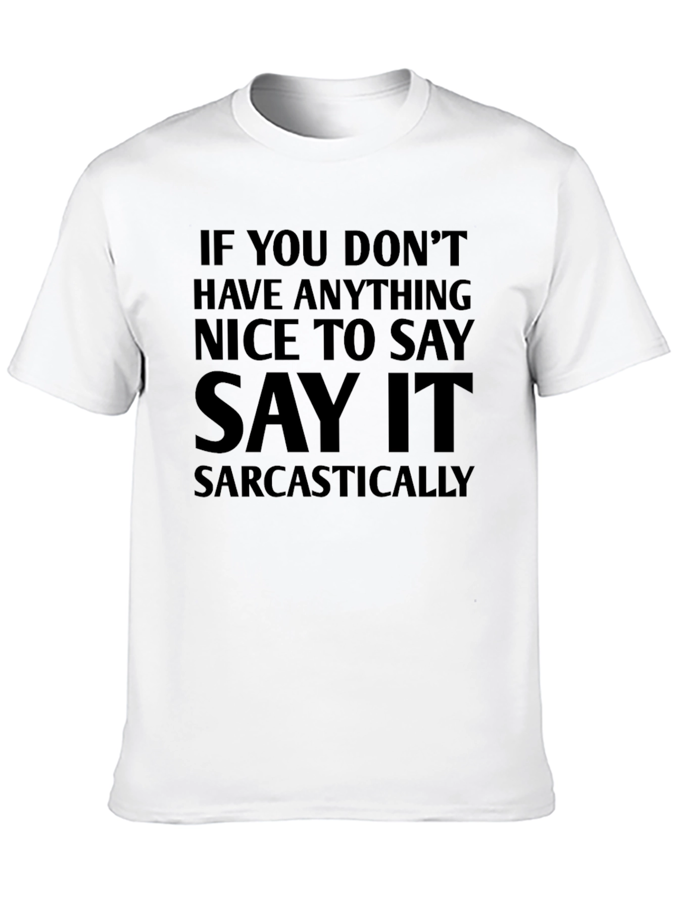 Sarcastic Sayings Graphic T-Shirt